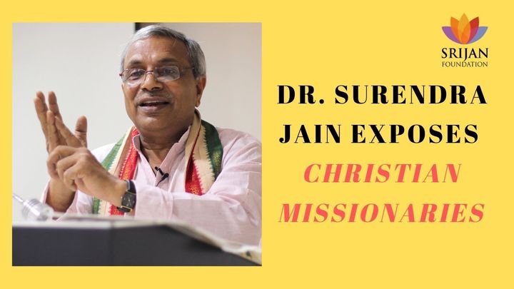 #SrijanTalks: Dr. Surendra Jain exposes the Christian Missionaries in India