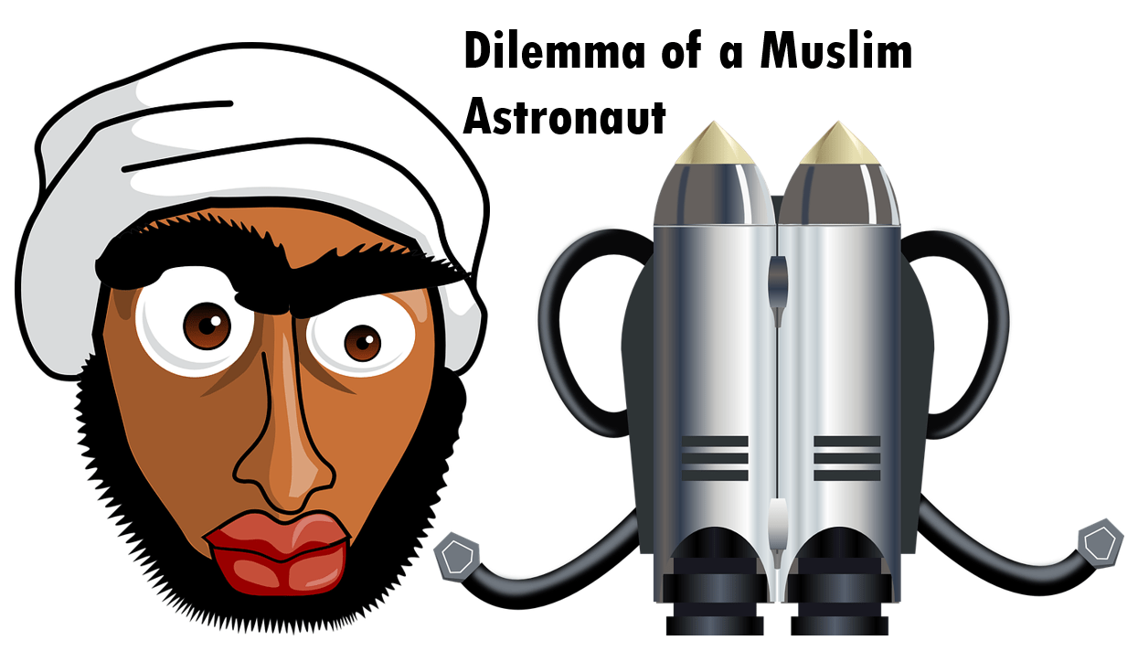 The Dilemma of a Muslim Astronaut!