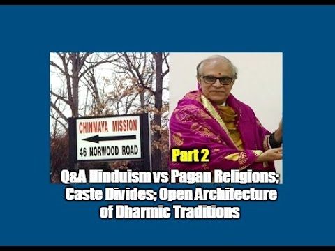 Q&A Hinduism vs Pagan Religions; Caste Divides; Open Architecture of Dharmic Traditions #2