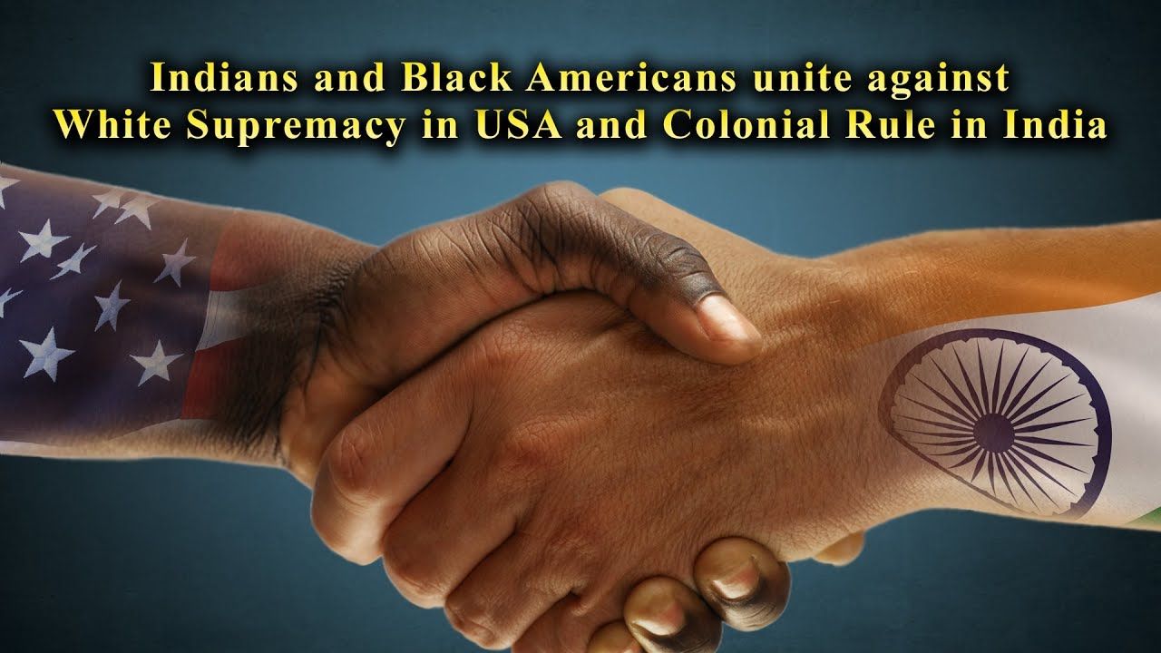 Indians and Black Americans Unite Against White Supremacy in USA and Colonial Rule in India