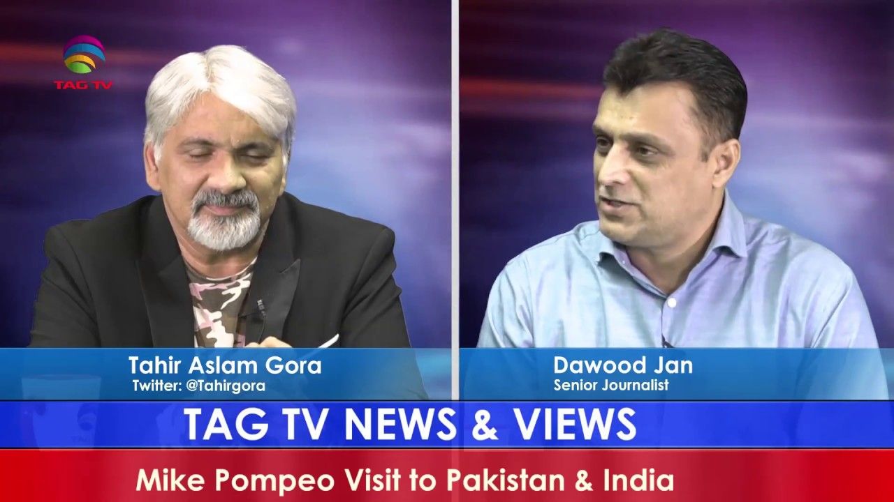 Tahir Gora Reflects on Mike Pompeo Visit to Pakistan & India – TAG TV NEWS AND VIEWS