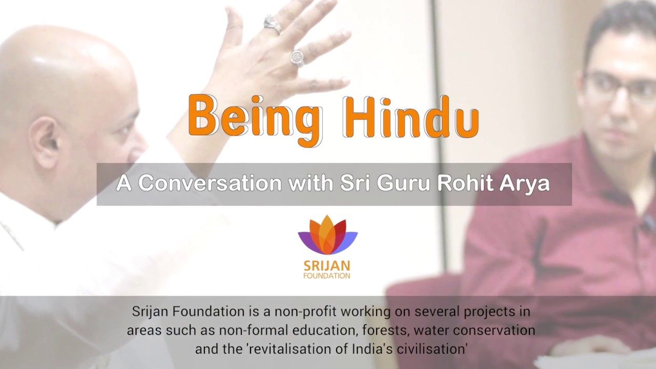 Being Hindu – A Conversation with  Sri Guru Rohit Arya
