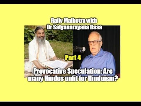 Provocative Speculation: Are Many Hindus Unfit for Hinduism? Rajiv with Dr Satyanarayana Dasa  #4