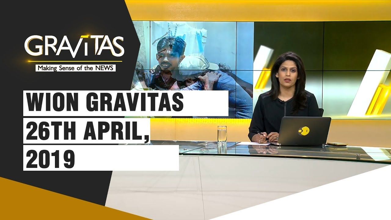 Watch: WION Gravitas, 26th April, 2019