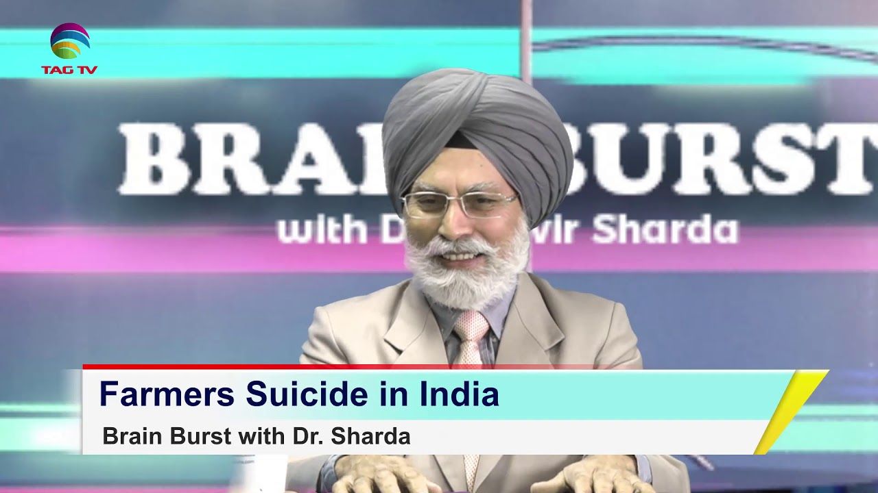 Farmers Suicide in India – Brain Burst with Dr. Sharda @TAGTV