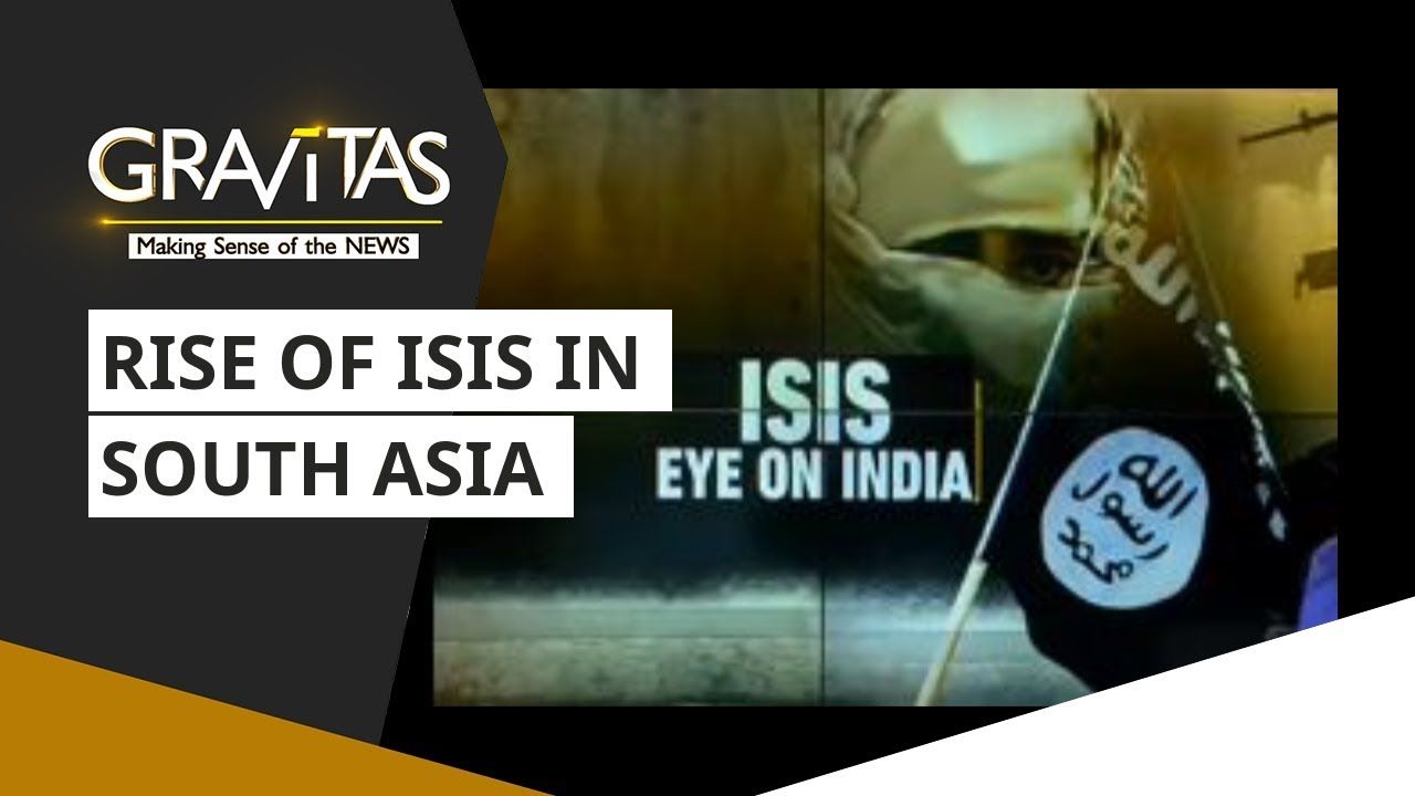 Gravitas: The Rise of ISIS in South Asia