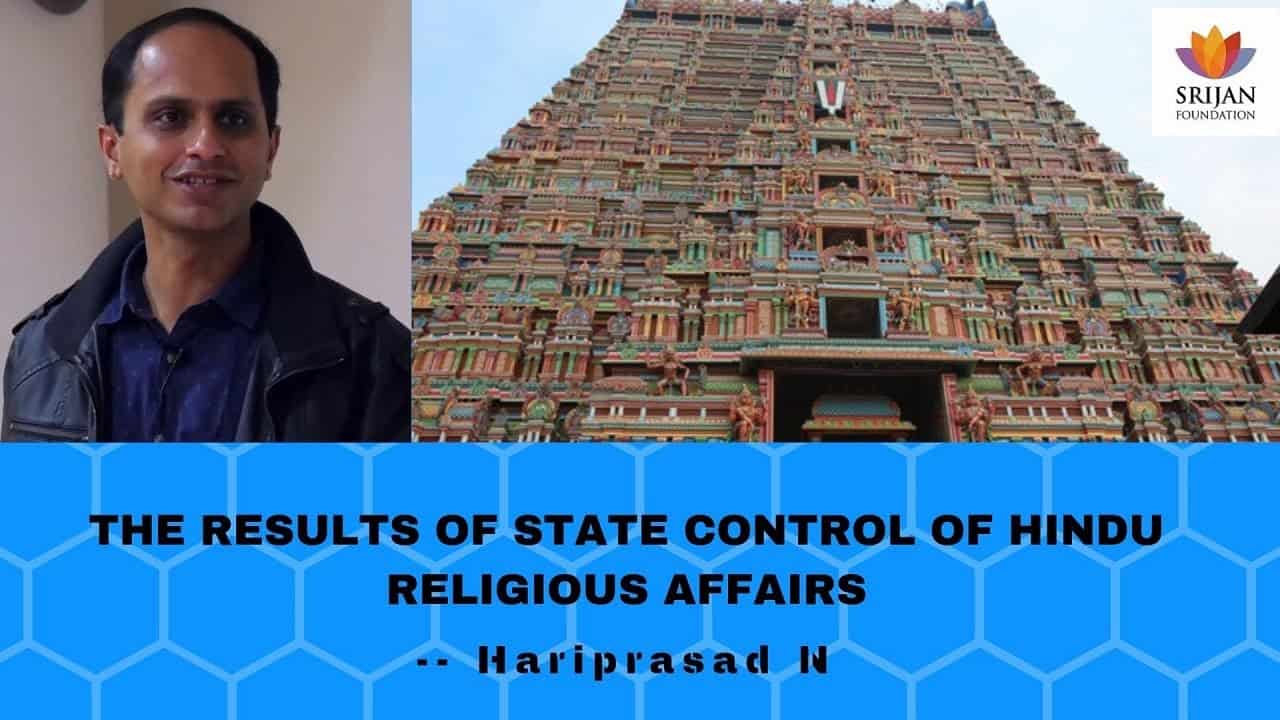 What Are The Results of State Control of Hindu Religious Affairs | Hariprasad N | #HinduCharter