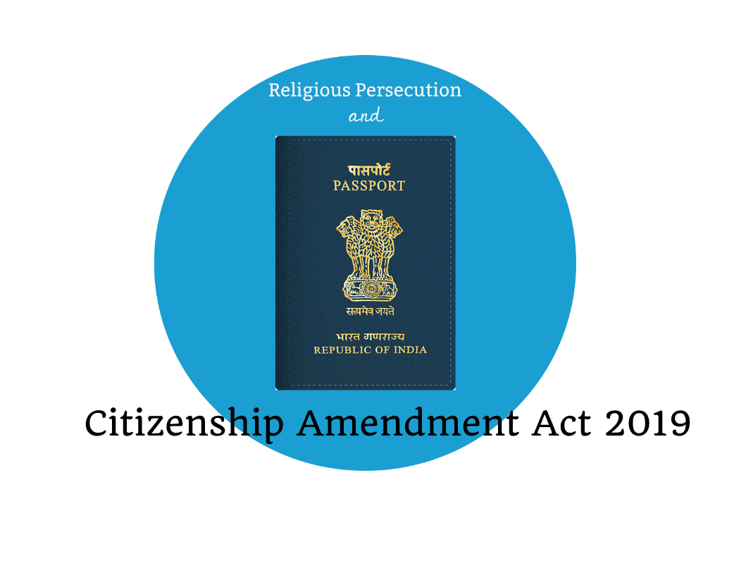 Religious Persecution clause in the Citizenship Amendment Act – A Detailed Analysis