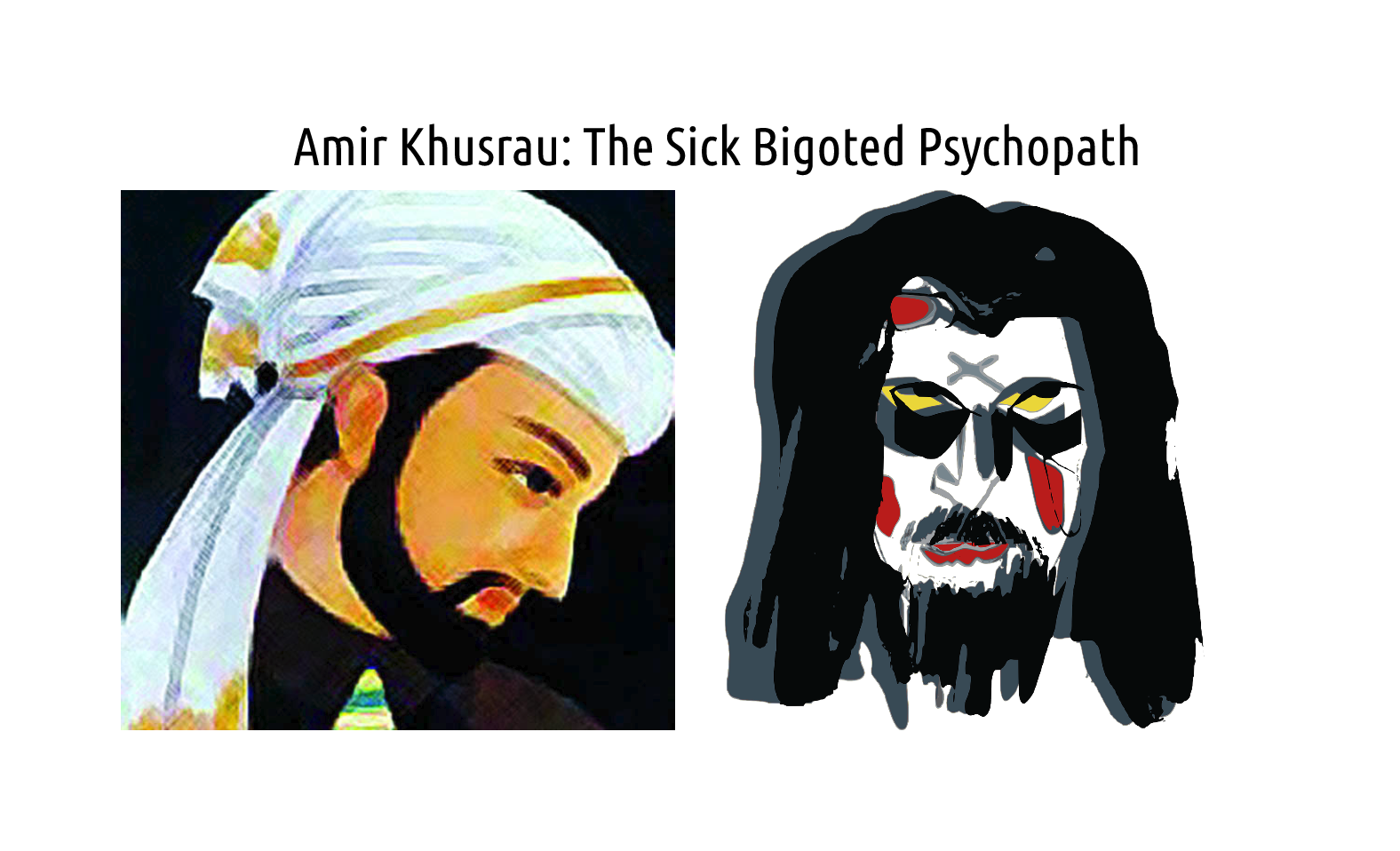 Amir Khusrau: The Sick Bigoted Psychopath